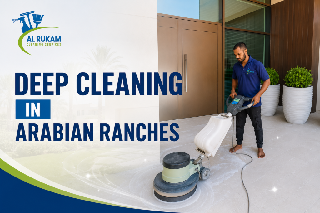 Deep Cleaning Services in Arabian Ranches – Professional Home & Villa Cleaning by Al Rukam